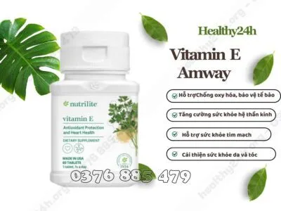 tác dụng Vitamin e amway - Nguyên Phương Healthy24h