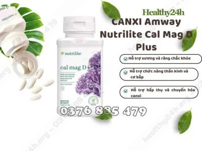Tác dụng của Canxi Amway (Nutrilite Cal Mag D Plus) - Nguyên Phương