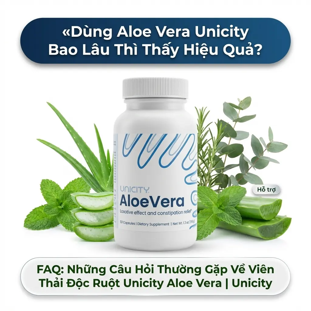 Dùng Aloe Vera Unicity Bao Lâu Thì Thấy Hiệu Quả?
